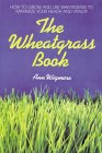 Ann Wigmore - Wheatgrass Book